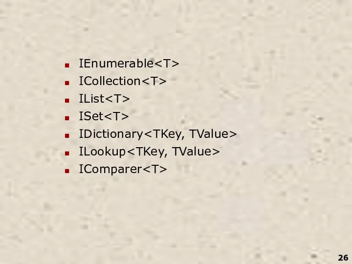 IEnumerable ICollection IList ISet IDictionary ILookup IComparer