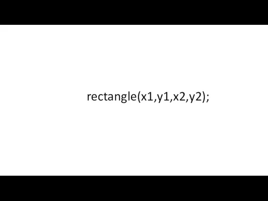 rectangle(x1,y1,x2,y2);