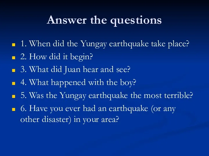 Answer the questions 1. When did the Yungay earthquake take place?