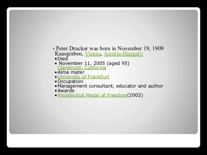 Peter Drucker was born in November 19, 1909 Kaasgraben, Vienna, Austria-Hungary