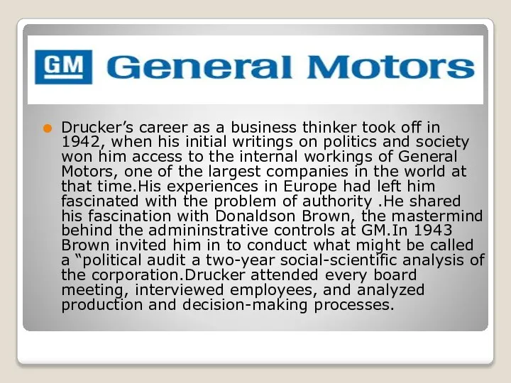 Drucker’s career as a business thinker took off in 1942, when