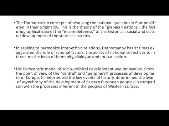 The Drahomanian concepts of resolving the national question in Europe differed