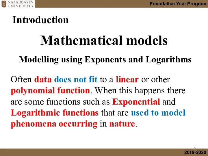 Mathematical models Modelling using Exponents and Logarithms Often data does not