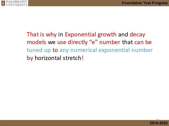 That is why in Exponential growth and decay models we use