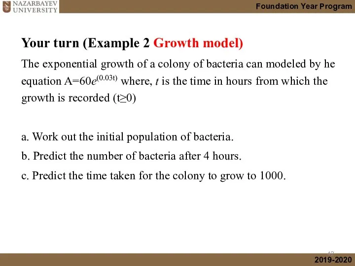 Your turn (Example 2 Growth model) The exponential growth of a