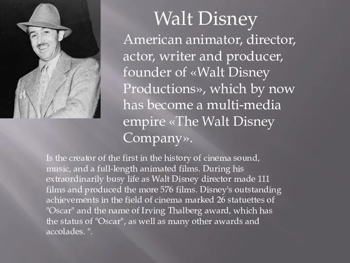 American animator, director, actor, writer and producer, founder of «Walt Disney