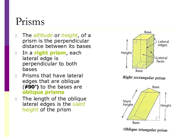Prisms The altitude or height, of a prism is the perpendicular