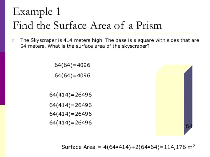 Example 1 Find the Surface Area of a Prism The Skyscraper