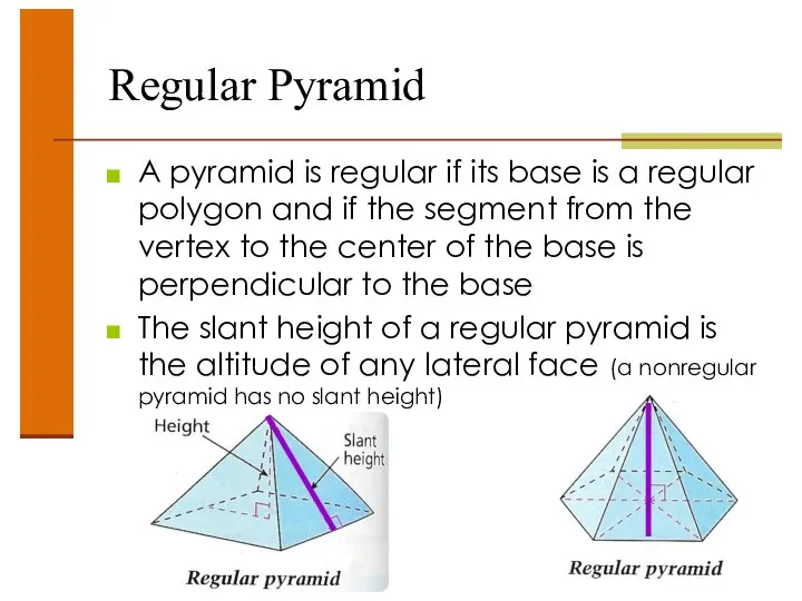 Regular Pyramid A pyramid is regular if its base is a