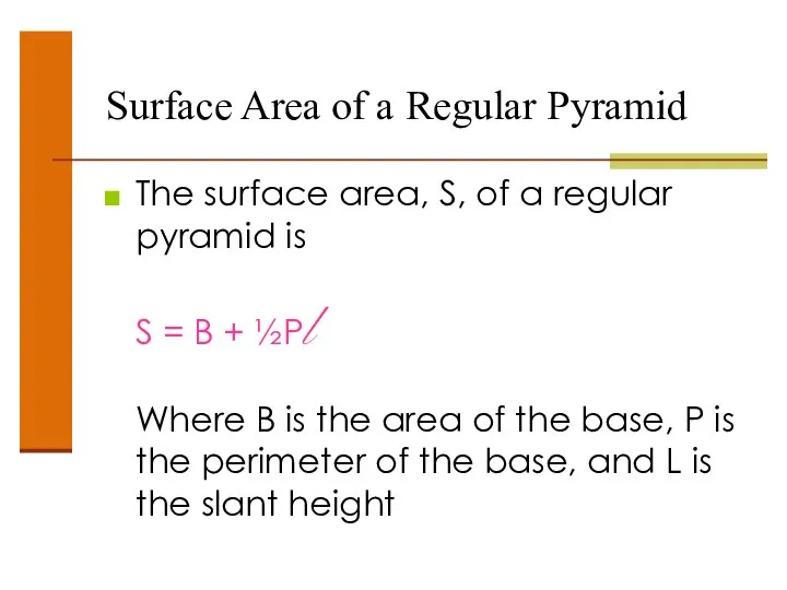Surface Area of a Regular Pyramid The surface area, S, of