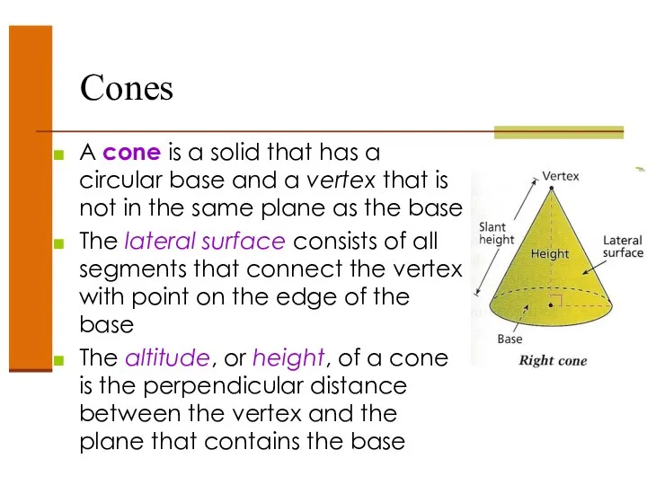 Cones A cone is a solid that has a circular base