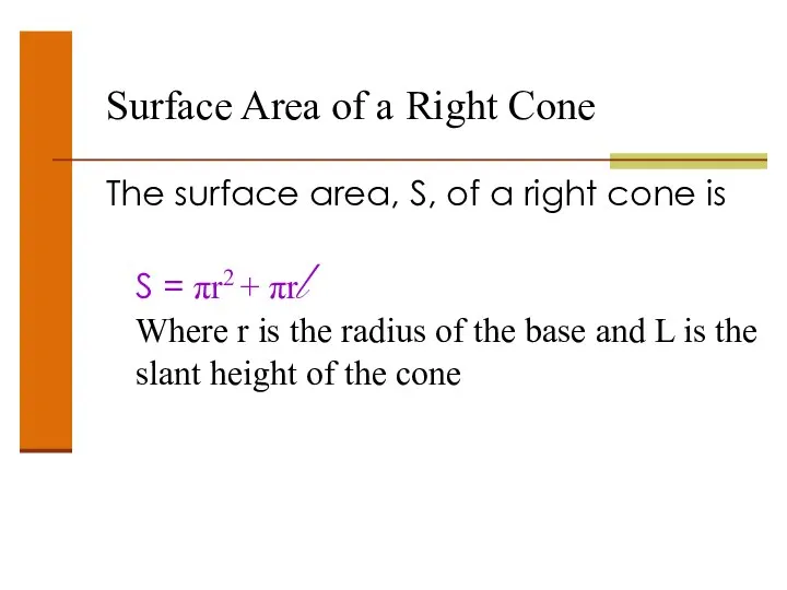 Surface Area of a Right Cone The surface area, S, of