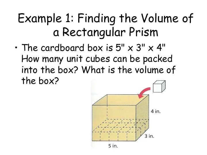 Example 1: Finding the Volume of a Rectangular Prism The cardboard