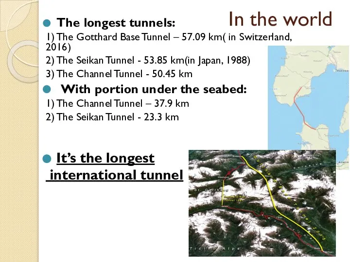 In the world The longest tunnels: 1) The Gotthard Base Tunnel