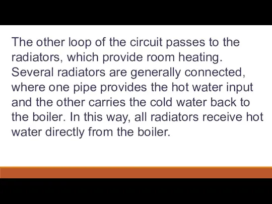 The other loop of the circuit passes to the radiators, which
