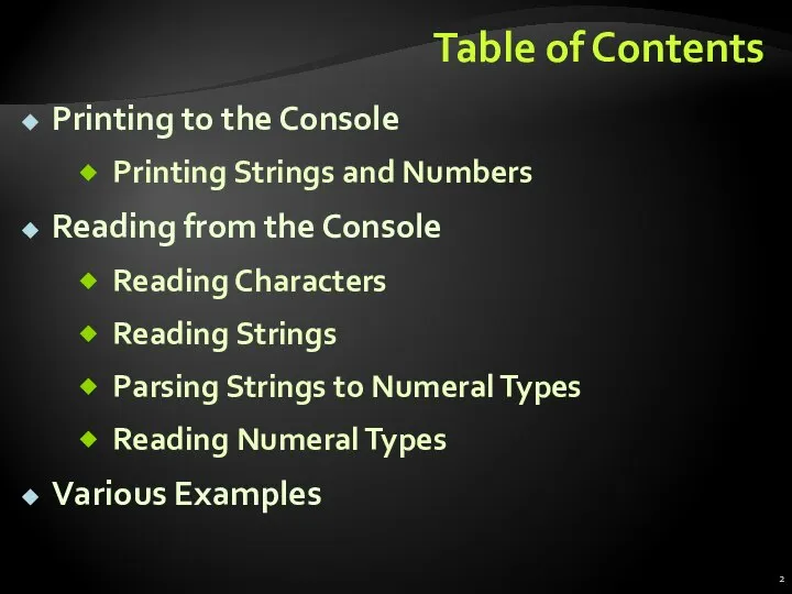Table of Contents Printing to the Console Printing Strings and Numbers