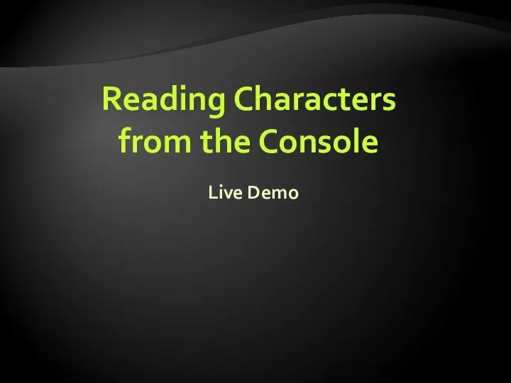 Reading Characters from the Console Live Demo