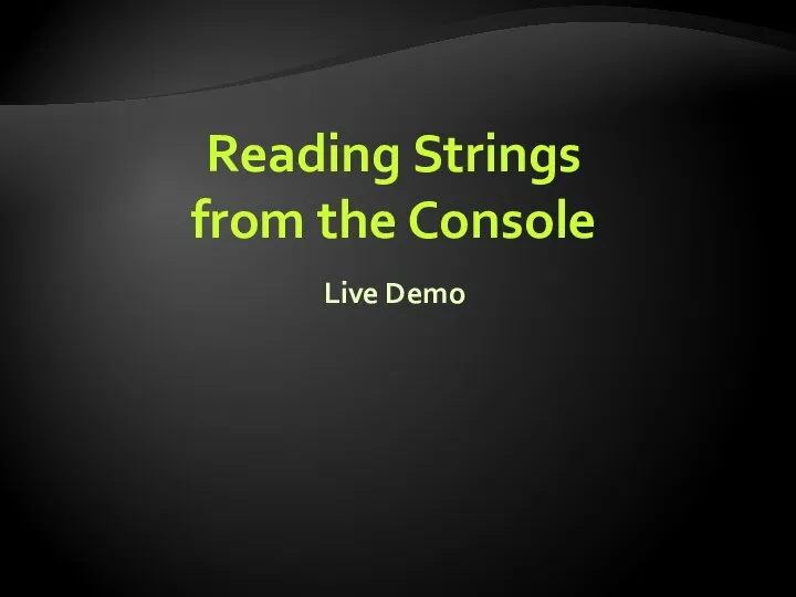 Reading Strings from the Console Live Demo