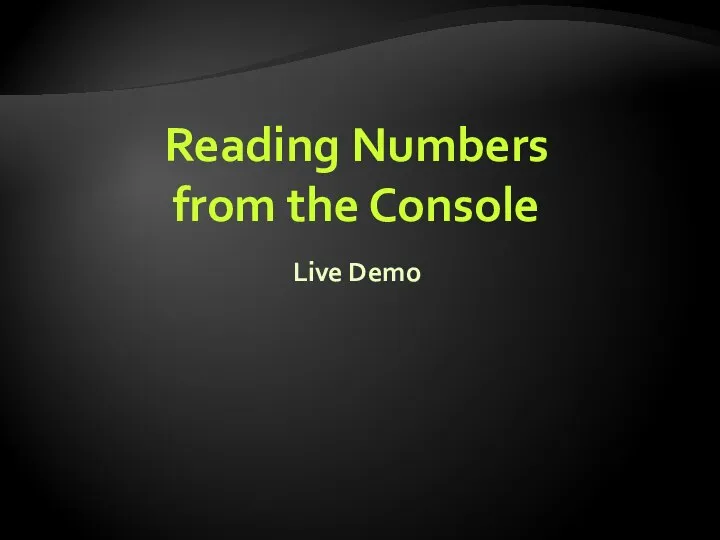 Reading Numbers from the Console Live Demo