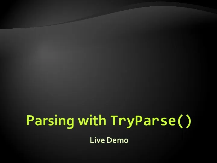 Parsing with TryParse() Live Demo