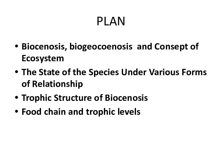 PLAN Biocenosis, biogeocoenosis and Consept of Ecosystem The State of the