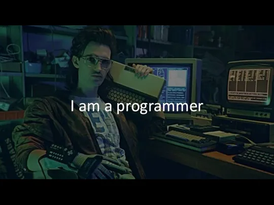 I am a programmer