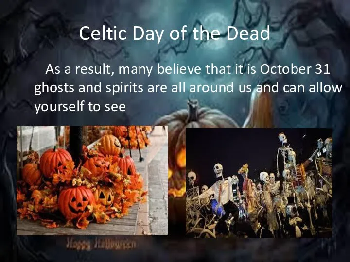 Celtic Day of the Dead As a result, many believe that