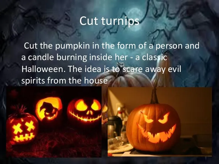 Cut turnips Cut the pumpkin in the form of a person