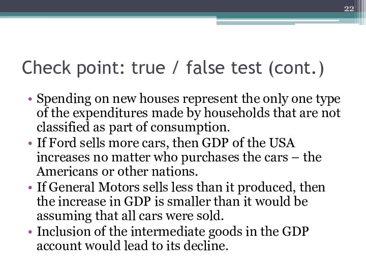 Check point: true / false test (cont.) Spending on new houses