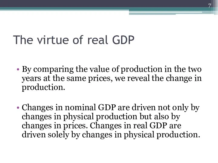 The virtue of real GDP By comparing the value of production