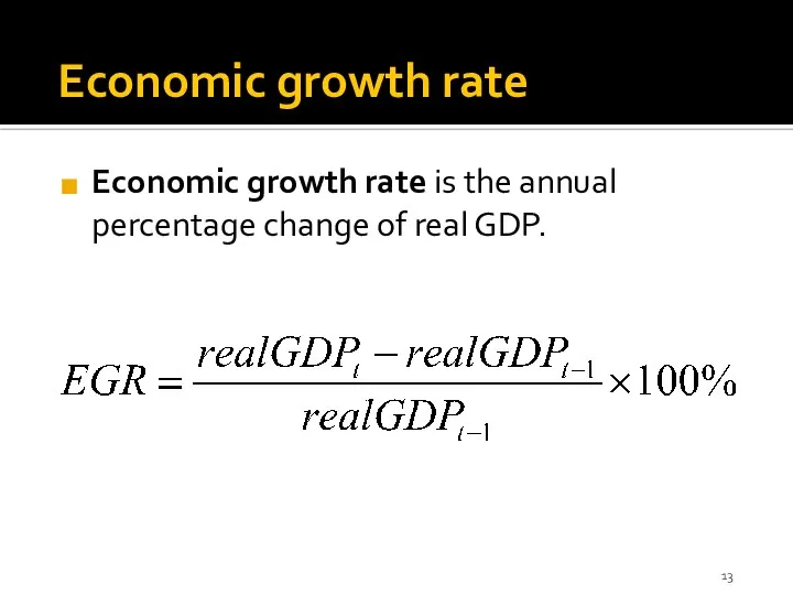 Economic growth rate Economic growth rate is the annual percentage change of real GDP.