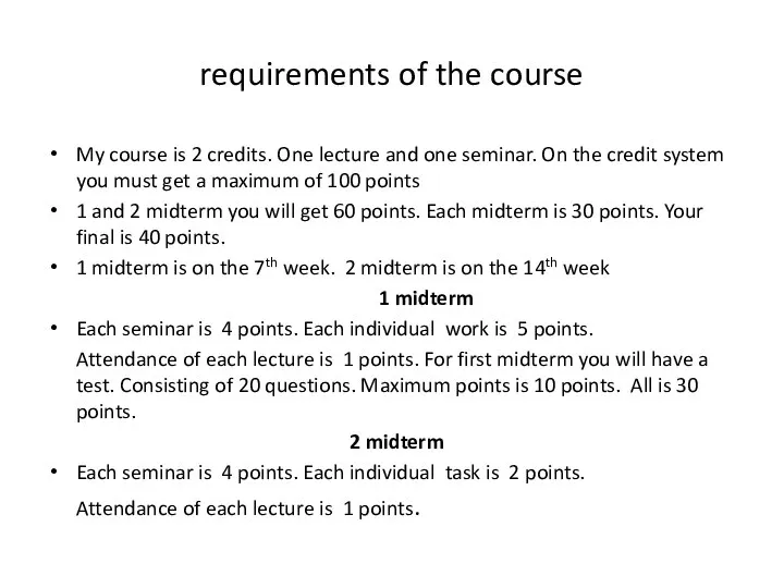 requirements of the course My course is 2 credits. One lecture