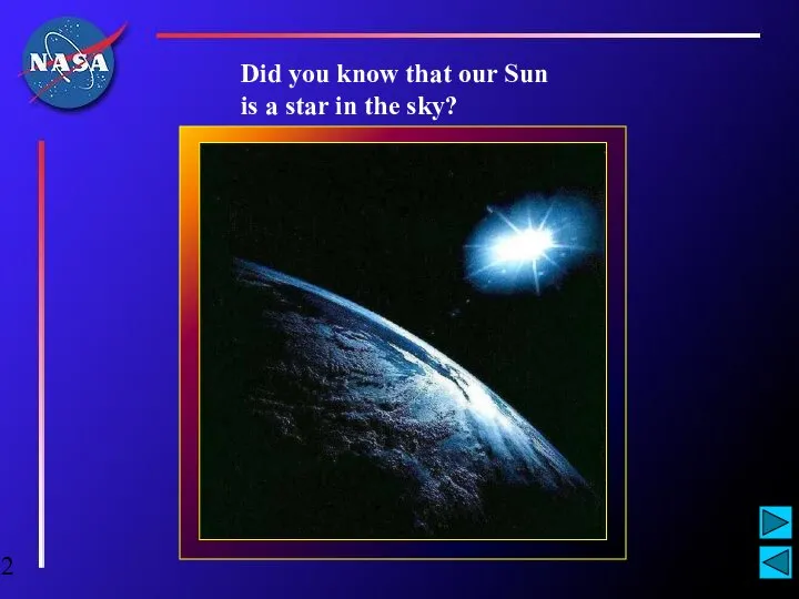 Did you know that our Sun is a star in the sky?