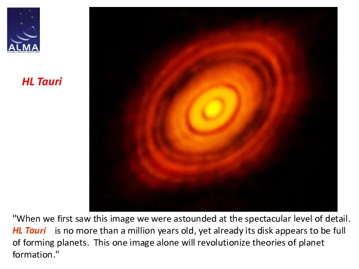 HL Tauri "When we first saw this image we were astounded