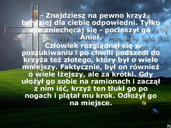 - Znajdziesz na pewno krzyż bardziej dla ciebie odpowiedni. Tylko nie