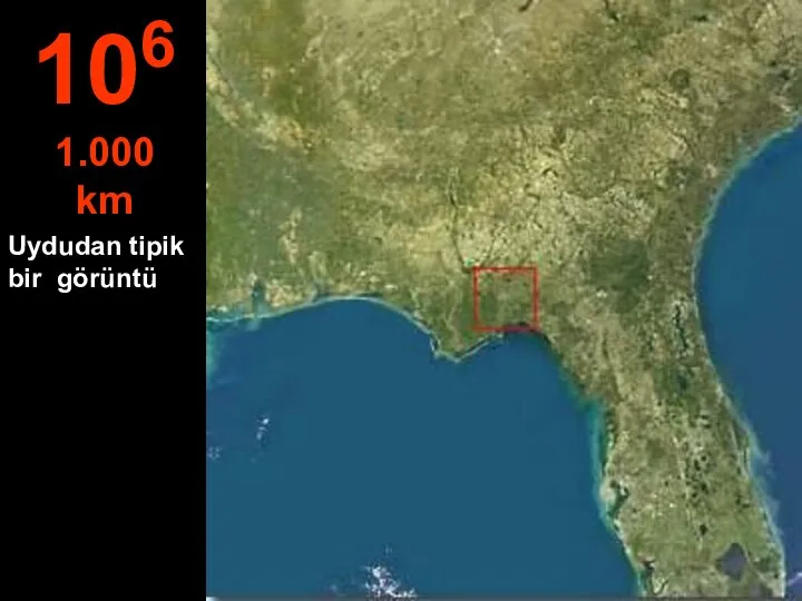 Uydudan tipik bir görüntü 106 1.000 km