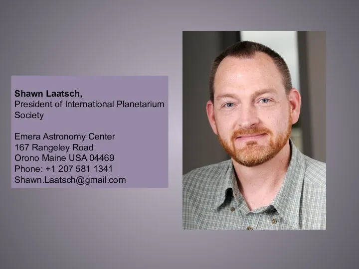 Shawn Laatsch, President of International Planetarium Society Emera Astronomy Center 167