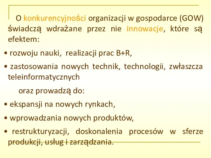 O konkurencyjności organizacji w gospodarce (GOW) świadczą wdrażane przez nie innowacje,