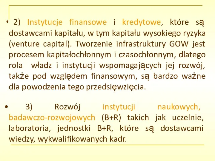 2) Instytucje finansowe i kredytowe, które są dostawcami kapitału, w tym