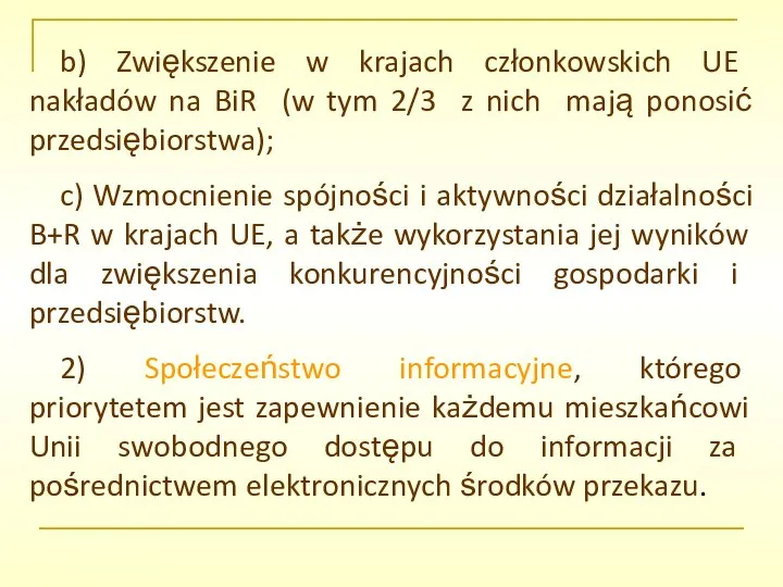 b) Zwiększenie w krajach członkowskich UE nakładów na BiR (w tym