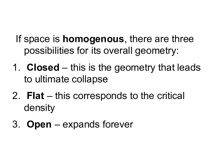 If space is homogenous, there are three possibilities for its overall