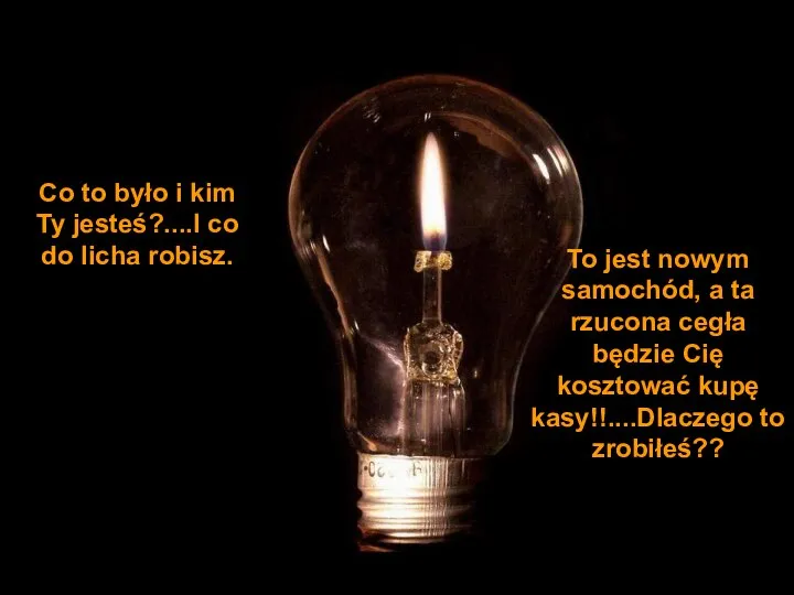 Co to było i kim Ty jesteś?....I co do licha robisz.