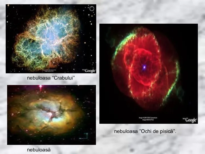 nebuloasa “Crabului” nebuloasă nebuloasa “Ochi de pisică”.