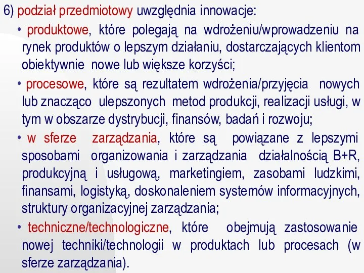 6) podział przedmiotowy uwzględnia innowacje: produktowe, które polegają na wdrożeniu/wprowadzeniu na