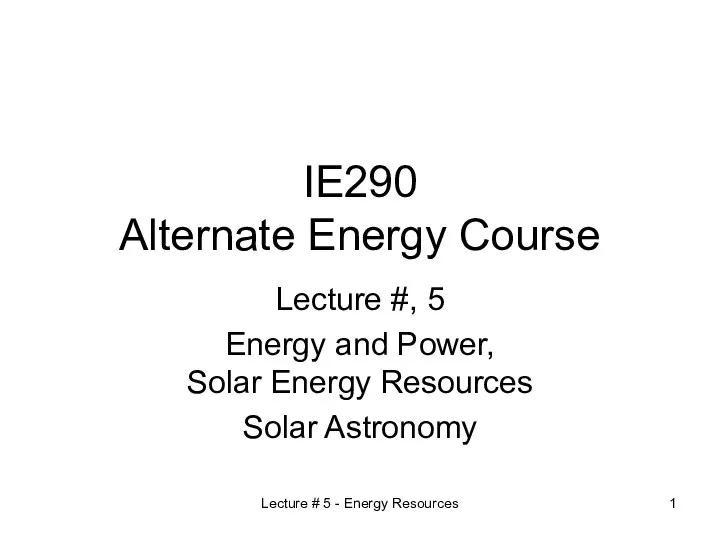 Energy and power, solar energy resources, solar astronomy. (Lecture 5)