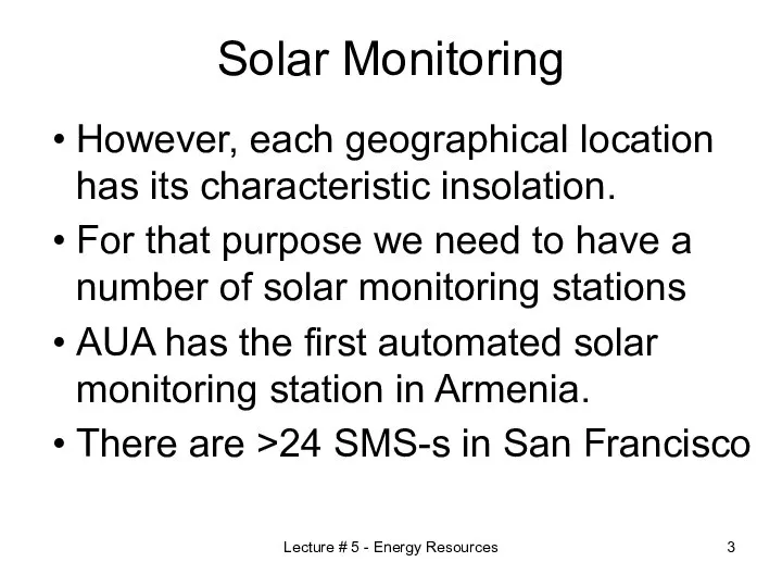 Lecture # 5 - Energy Resources Solar Monitoring However, each geographical