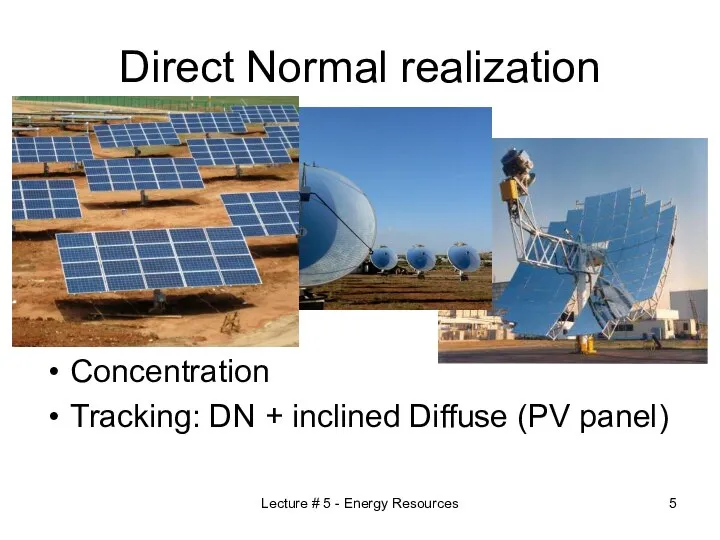 Direct Normal realization Concentration Tracking: DN + inclined Diffuse (PV panel)