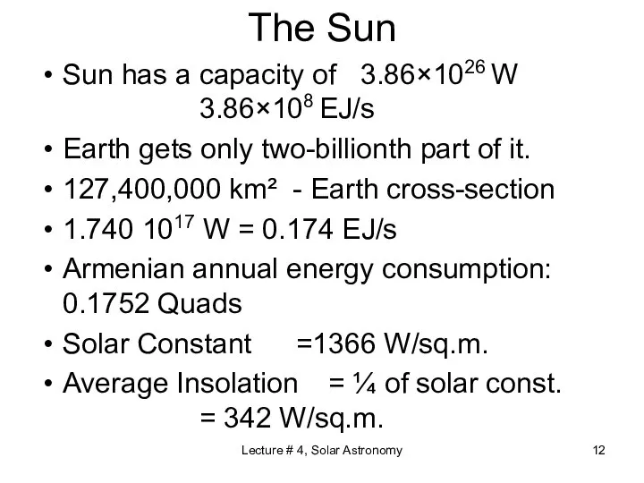 Lecture # 4, Solar Astronomy The Sun Sun has a capacity