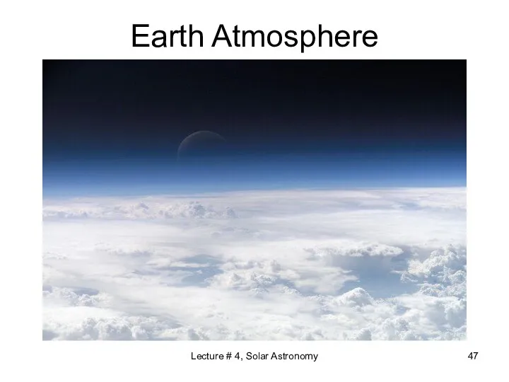 Earth Atmosphere Lecture # 4, Solar Astronomy