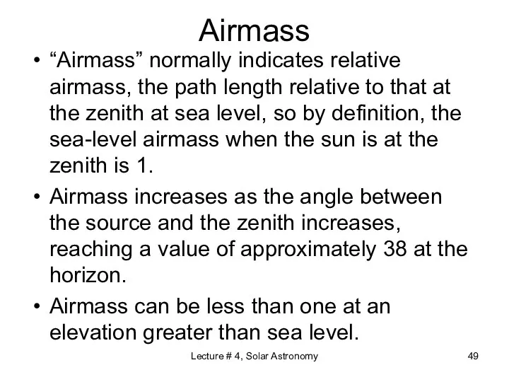 Airmass Lecture # 4, Solar Astronomy “Airmass” normally indicates relative airmass,